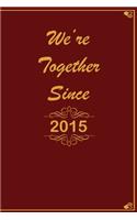We Are Together since 2015 Journal Couples Gift