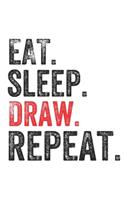 Eat Sleep Draw Repeat Sports Notebook Gift