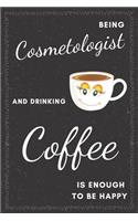 Cosmetologist & Drinking Coffee Notebook