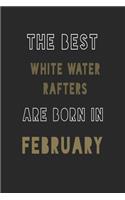 The Best white water rafters are Born in February journal: 6*9 Lined Diary Notebook, Journal or Planner and Gift with 120 pages