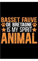 Basset Fauve de Bretagne Is My Spirit Animal