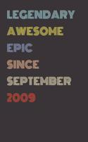 Legendary Awesome Epic Since September 2009 - Birthday Gift For 10 Year Old Men and Women Born in 2009: Blank Lined Retro Journal Notebook, Diary, Vintage Planner