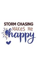 Storm Chasing Makes Me Happy Storm Chasing Lovers Storm Chasing OBSESSION Notebook A beautiful