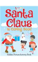 Santa Claus Is Coming Soon! Hidden Picture Activity Book
