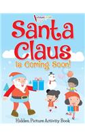 Santa Claus Is Coming Soon! Hidden Picture Activity Book