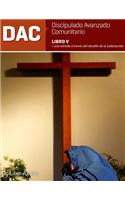 Discipulado Avanzado Comunitario: Libro V: DAC: Una mirada a través del desafío de la judaización(5 Serie Discipulado Avanzado Comuitario (Dac))