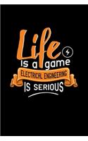Life Is A Game Electrical Engineering Is Serious: Blank Lined Journal For Electrical Engineers, Black Cover