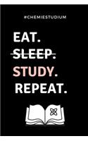 #chemiestudium Eat. Sleep. Study. Repeat.