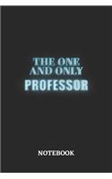 The One And Only Professor Notebook: 6x9 inches - 110 blank numbered pages - Greatest Passionate working Job Journal - Gift, Present Idea