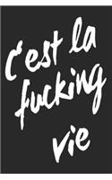 C'est La Fucking Vie Notebook 2: Music sheet composition manuscript notebook for all music teachers and students, kids and adults! 6 x 9 inches (about DIN A5, 15x23cm), 120 white pa