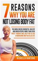 7 Reasons Why You Are Not Losing Body Fat