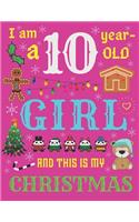 I Am a 10 Year-Old Girl and This Is My Christmas: The Christmas Journal and Sketchbook for Ten-Year-Old Girls