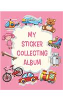 My Sticker Collecting Album: My Favorite Sticker Blank Book Collection, To Put Stickers In - Pink Frame with Toys Doll Sketching, Drawing, Doodling for Toddlers, Kids, Girls