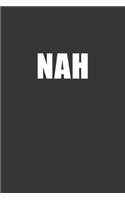 Nah Notebook: Lined Journal, 120 Pages, 6 x 9, Affordable Gift Journal Matte Finish