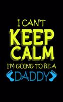I Can't Keep Calm I'm Gonna Be A Daddy Again: 110 Game Sheets - 660 Tic-Tac-Toe Blank Games - Soft Cover Book For Kids For Traveling & Summer Vacations - Mini Game - Clever Kids - 110 Lined Page