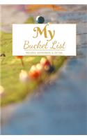 My Bucket List: A Creative and Inspirational Journal for Ideas and Adventures - 6'' x 9 '' 90 Pages