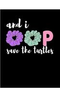 And I oop Save The Turtles: SKSKSK Notebook With Funny Trendy Popular Meme. 8.5 x 11 Lined College Ruled Notepad Journal Gift With Soft Matte Cover For Girls & Teenagers.