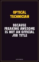 Optical Technician, Because Freaking Awesome Is Not An Official Job Title