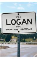 It's a Logan Thing You Wouldn't Understand: 6x9" Dot Bullet Notebook/Journal Funny Gift Idea