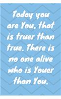 Today you are you, that is truer than true. There is no one alive who is youer than you. Happy 17th Birthday!: Happy 17th Birthday Card Quote Journal / Notebook / Diary / Greetings / Appreciation Gift (6 x 9 - 110 Blank Lined Pages)