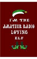 I'm The Amateur Radio Loving Elf: Christmas Gift For Travel Buddy 6" x 9" / 15.24cm x 22.86cm 100 pages Vacation Planner Book