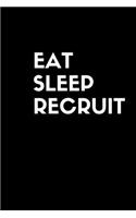 Eat Sleep Recruit: Recruitment Lined Blank Notebook Journal, HR Manager Birthday Gifts Notebook Journal,120-page Blank Lined Journal 6 x 9