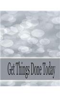 Get things done today: 8x10" - 120 Page, Get things done today the Things to do List, Daily checklist, Simple and efficient to get the things done without forgetting. To u