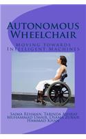 Autonomous Wheelchair: Moving towards Intelligent Machines