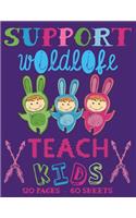 Support Wildlife Teach Kids: Teacher Notebook: Cute Teaching Composition Notebook 8.5x11 120 College Lined Journal or Planner for Teachers for Writing - Multicolor Bunnies - Tha