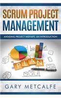Scrum Project Management: Avoiding Project Mishaps: An Introduction