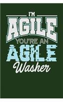 I'm Agile You're an Agile Washer: Dark Green, Blue & White Design, Blank College Ruled Line Paper Journal Notebook for Project Managers and Their Families. (Agile and Scrum 6 x 9 inc