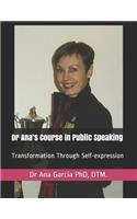 Dr Ana's Course in Public Speaking