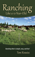 Ranching Like a 12-Year-Old