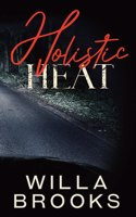 Holistic Heat (Elements of Danger Romance, Book 2)
