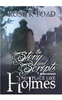 The Story and Scripts Behind No Place Like Holmes