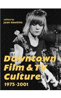 Downtown Film and TV Culture 1975-2001