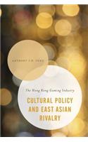 Cultural Policy and East Asian Rivalry