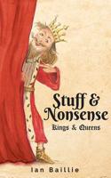 Stuff and Nonsense!.. (Kings and Queens)