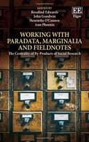 Working with Paradata, Marginalia and Fieldnotes: The Centrality of By-Products of Social Research