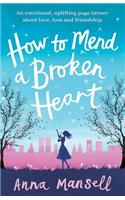 How to Mend a Broken Heart: An emotional, uplifting page turner about love, loss and friendship(English)