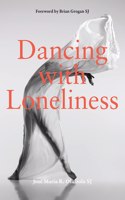 Dancing With Loneliness