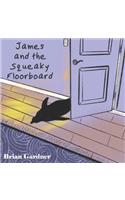 James and the Squeaky Floorboard