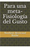 Para una meta-Fisiología del Gusto: (Travaux de Sémiologie Comparative)