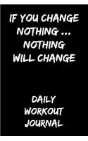 If You Change Nothing... Nothing Will Change