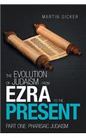 Evolution of Judaism from Ezra to the Present