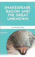 Shakespeare, Bacon and the Great Unknown
