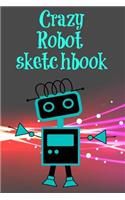 Crazy Robot Sketchbook