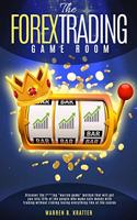 The Forex Trading Game Room