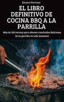 Libro Definitivo de Cocina BBQ a la Parrilla
