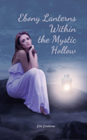Ebony Lanterns Within the Mystic Hollow